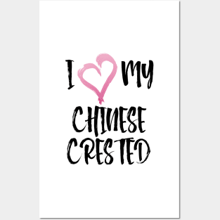 I Heart My Chinese Crested! Especially for Chinese Crested Dog Lovers! Posters and Art